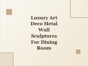 Luxury Art Deco Metal Wall Sculptures for Elegant Dining Rooms
